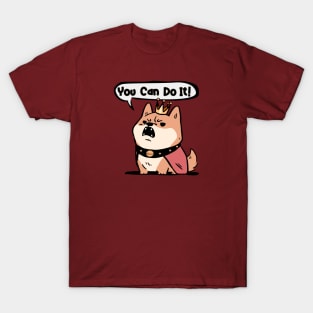 Fat King Shiba You Can Do It T-Shirt